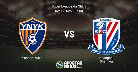 Palpite Yunnan Yukun X Shanghai Shenhua Super League da China 02 08 2025