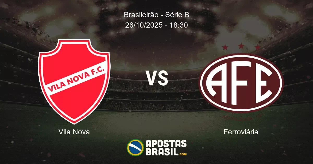 Vila Nova Ferroviria Brasileiro Srie B 26102025 1830
